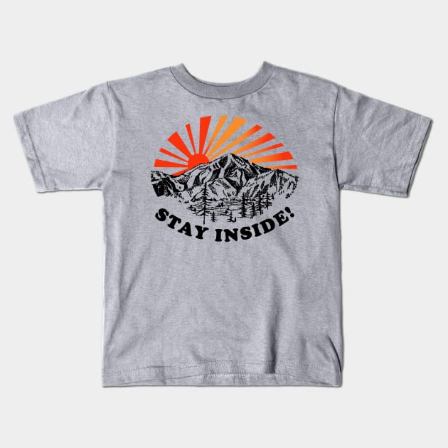 Stay Inside! Kids T-Shirt by TroubleMuffin